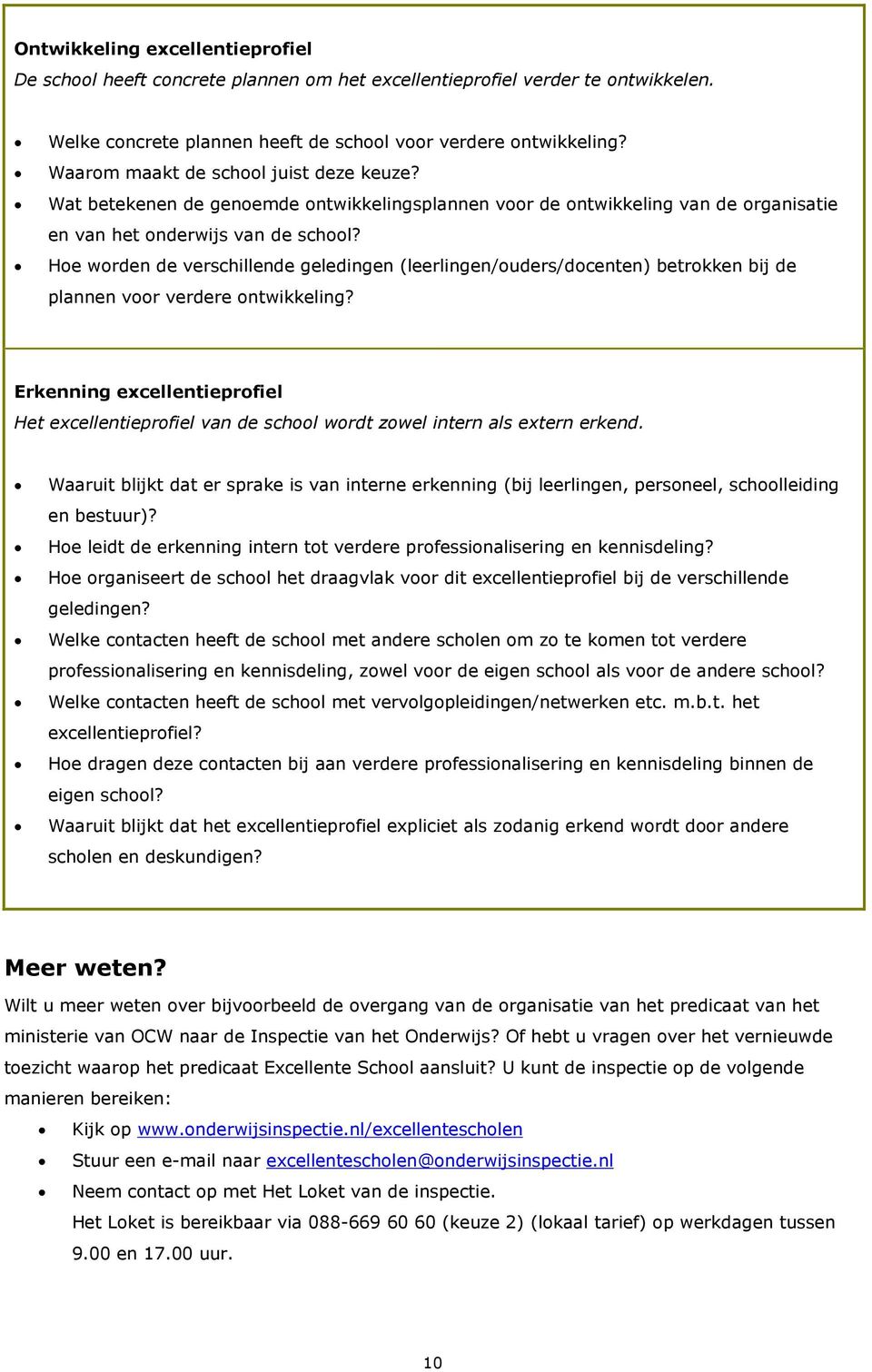 Hoe worden de verschillende geledingen (leerlingen/ouders/docenten) betrokken bij de plannen voor verdere ontwikkeling?