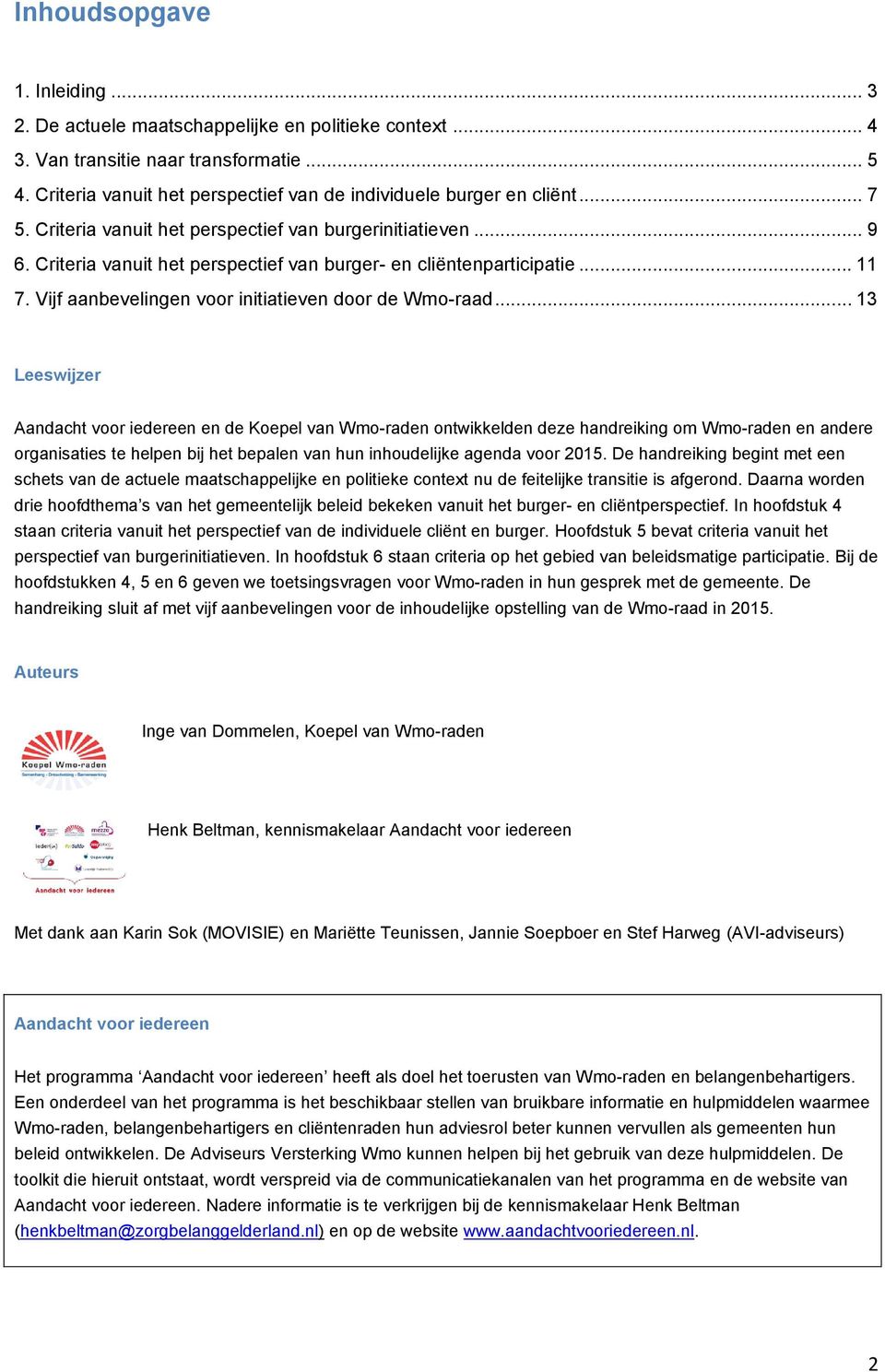 Criteria vanuit het perspectief van burger- en cliëntenparticipatie... 11 7. Vijf aanbevelingen voor initiatieven door de Wmo-raad.