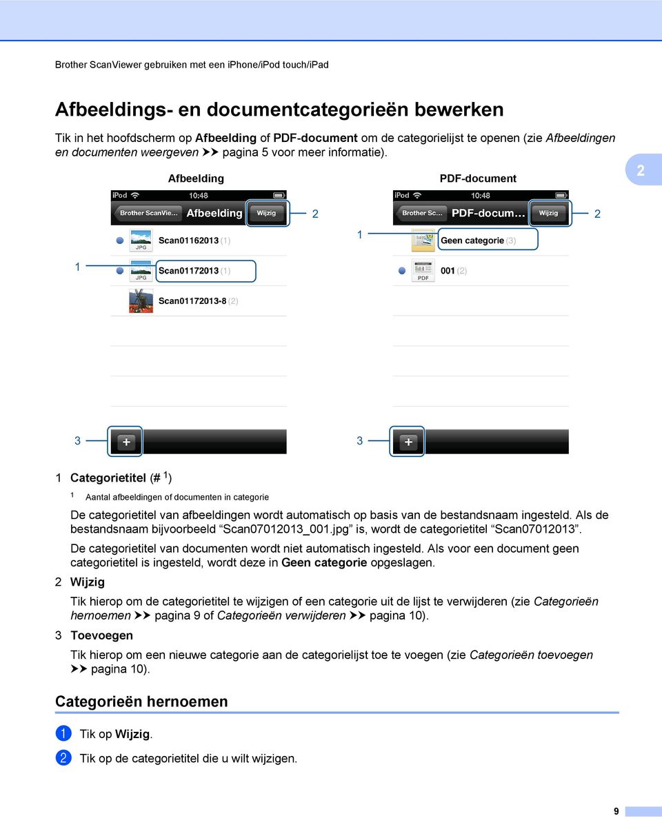 Afbeelding PDF-document 1 1 1 Categorietitel (# 1 ) 1 Aantal afbeeldingen of documenten in categorie De categorietitel van afbeeldingen wordt automatisch op basis van de bestandsnaam ingesteld.