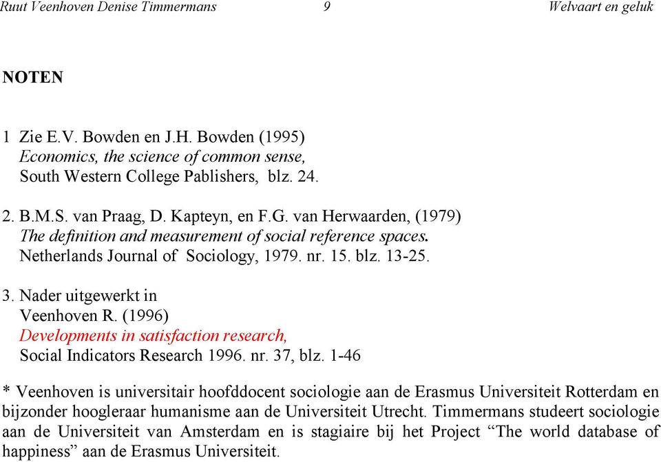 (1996) Developments in satisfaction research, Social Indicators Research 1996. nr. 37, blz.