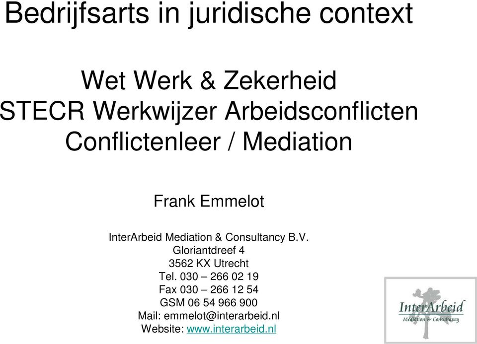 Mediation & Consultancy B.V. Gloriantdreef 4 3562 KX Utrecht Tel.