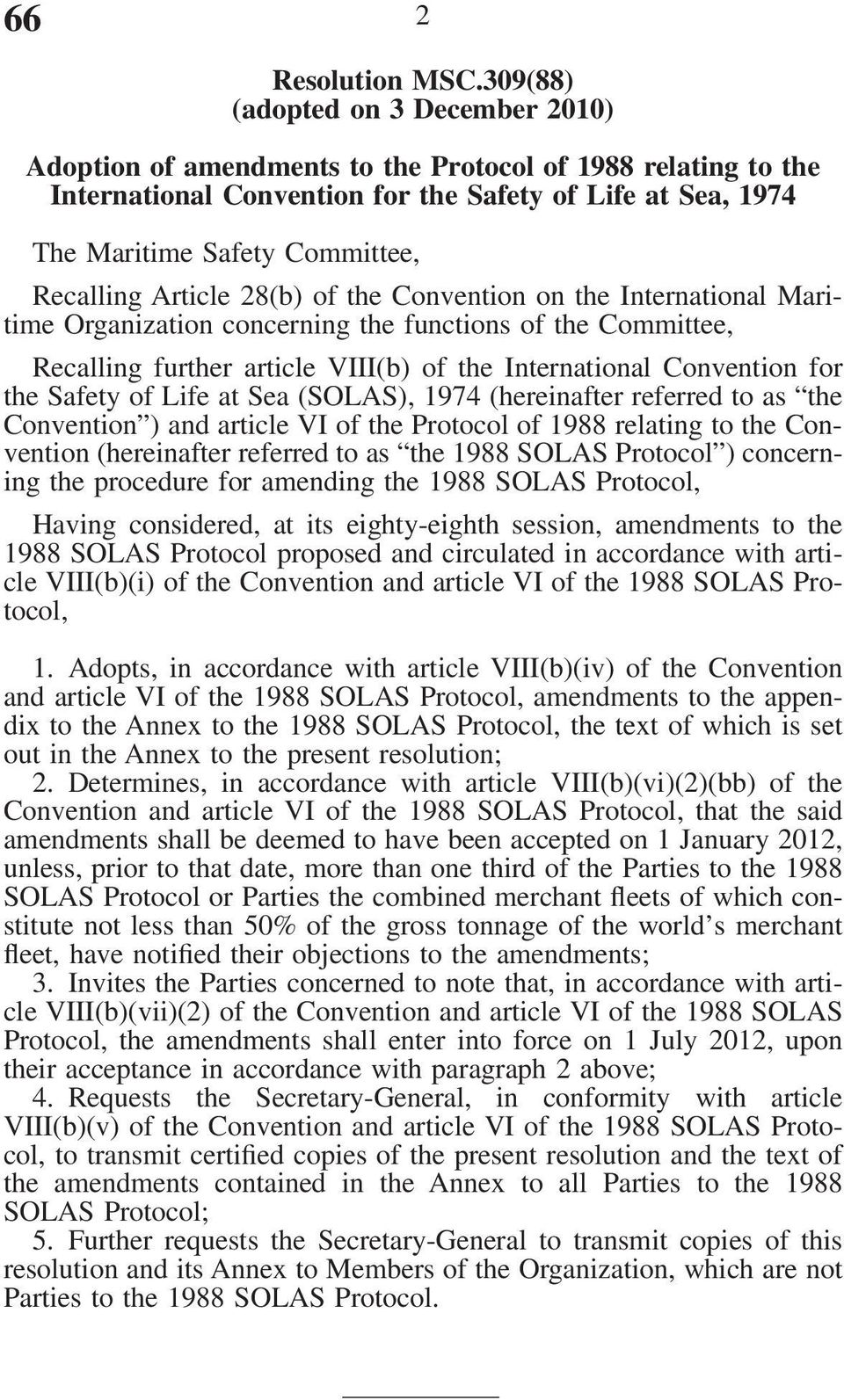 Recalling Article 28(b) of the Convention on the International Maritime Organization concerning the functions of the Committee, Recalling further article VIII(b) of the International Convention for