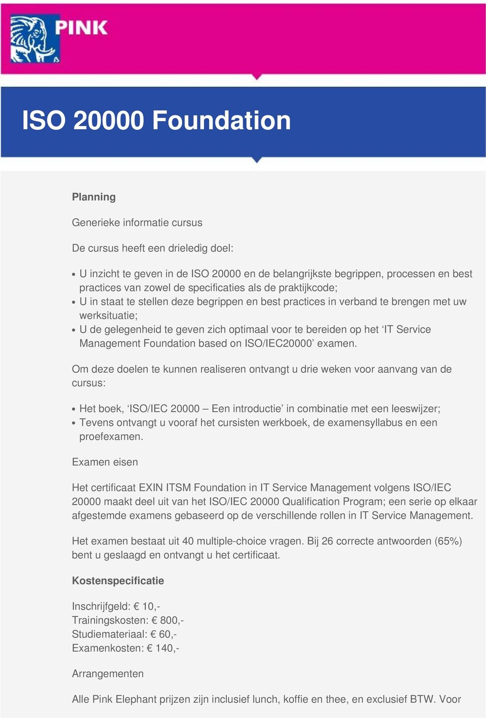 IT Service Management Foundation based on ISO/IEC20000 examen.