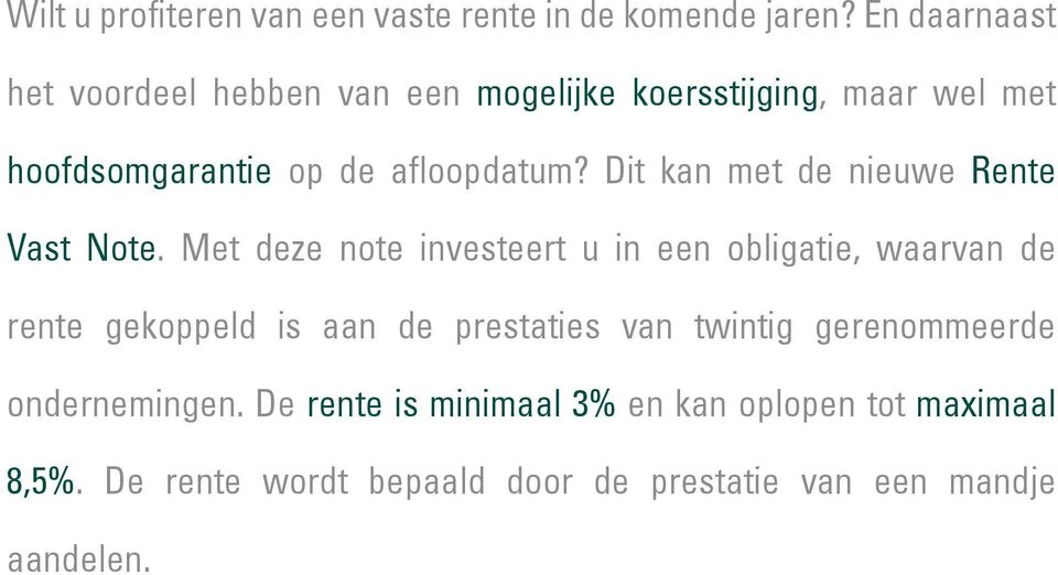 Dit kan met de nieuwe Rente Vast Note.