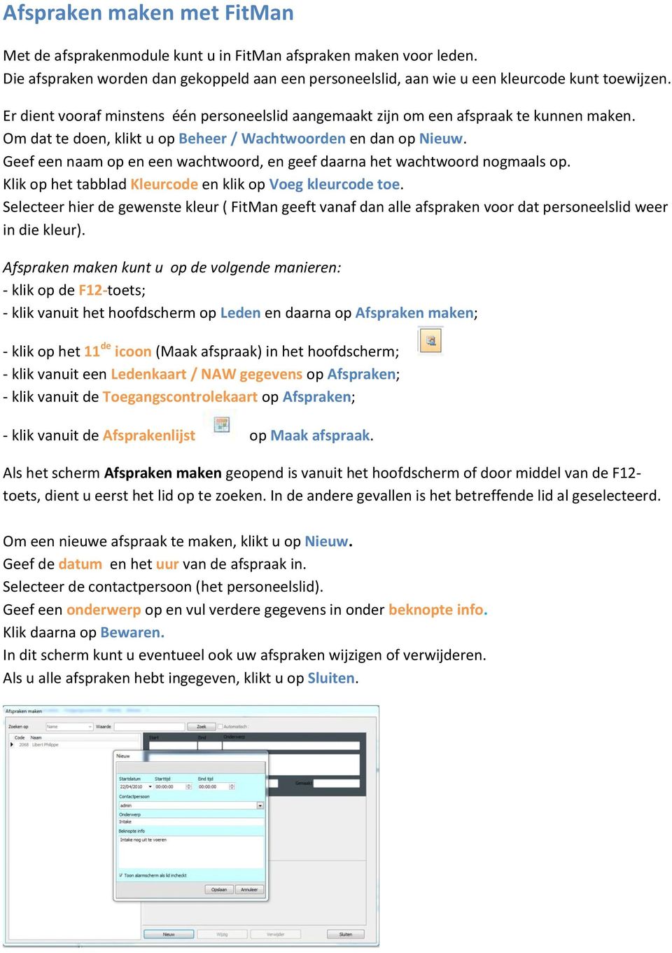 Geef een naam op en een wachtwoord, en geef daarna het wachtwoord nogmaals op. Klik op het tabblad Kleurcode en klik op Voeg kleurcode toe.