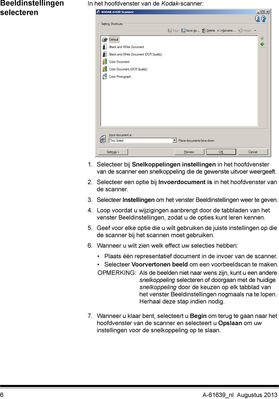 Selecteer een optie bij Invoerdocument is in het hoofdvenster van de scanner. 3. Selecteer Instellingen om het venster Beeldinstellingen weer te geven. 4.