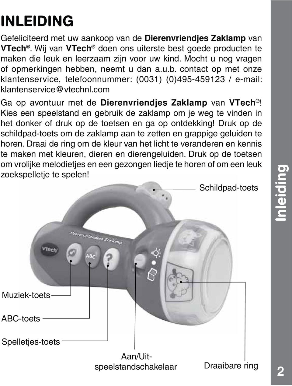 com Ga op avontuur met de Dierenvriendjes Zaklamp van VTech! Kies een speelstand en gebruik de zaklamp om je weg te vinden in het donker of druk op de toetsen en ga op ontdekking!