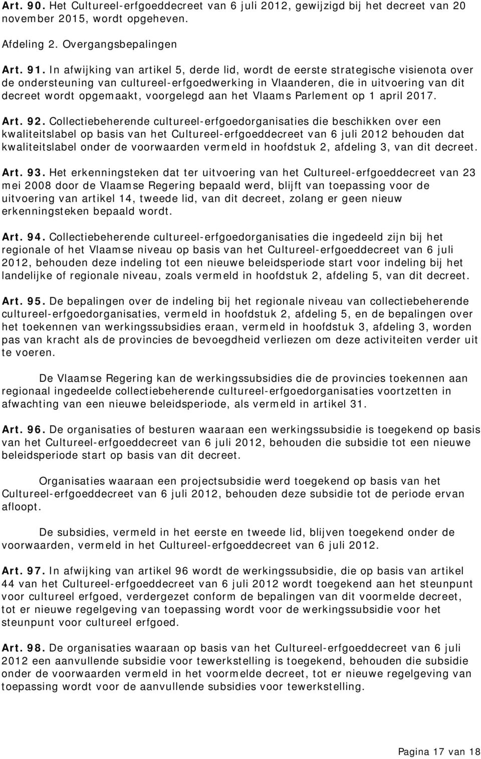 voorgelegd aan het Vlaams Parlement op 1 april 2017. Art. 92.