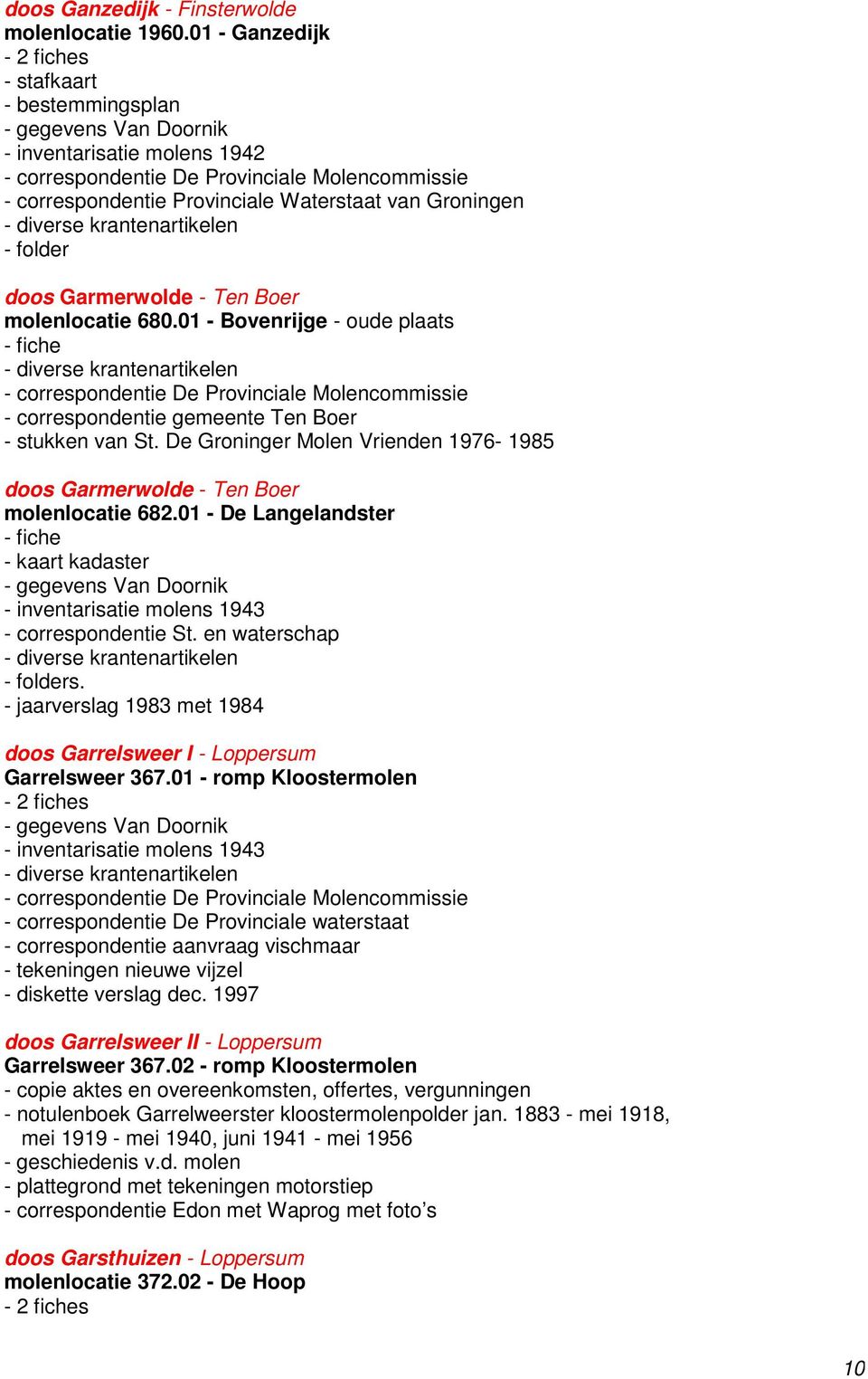 01 - De Langelandster - fiche - kaart kadaster - correspondentie St. en waterschap - folders. - jaarverslag 1983 met 1984 doos Garrelsweer I - Loppersum Garrelsweer 367.