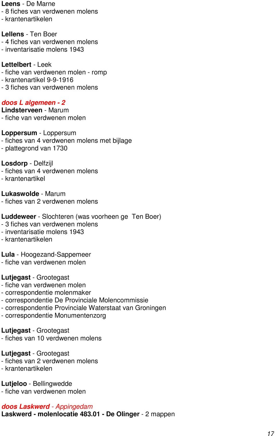 Lukaswolde - Marum Luddeweer - Slochteren (was voorheen ge Ten Boer) - 3 fiches van verdwenen molens en Lula - Hoogezand-Sappemeer Lutjegast - Grootegast - correspondentie