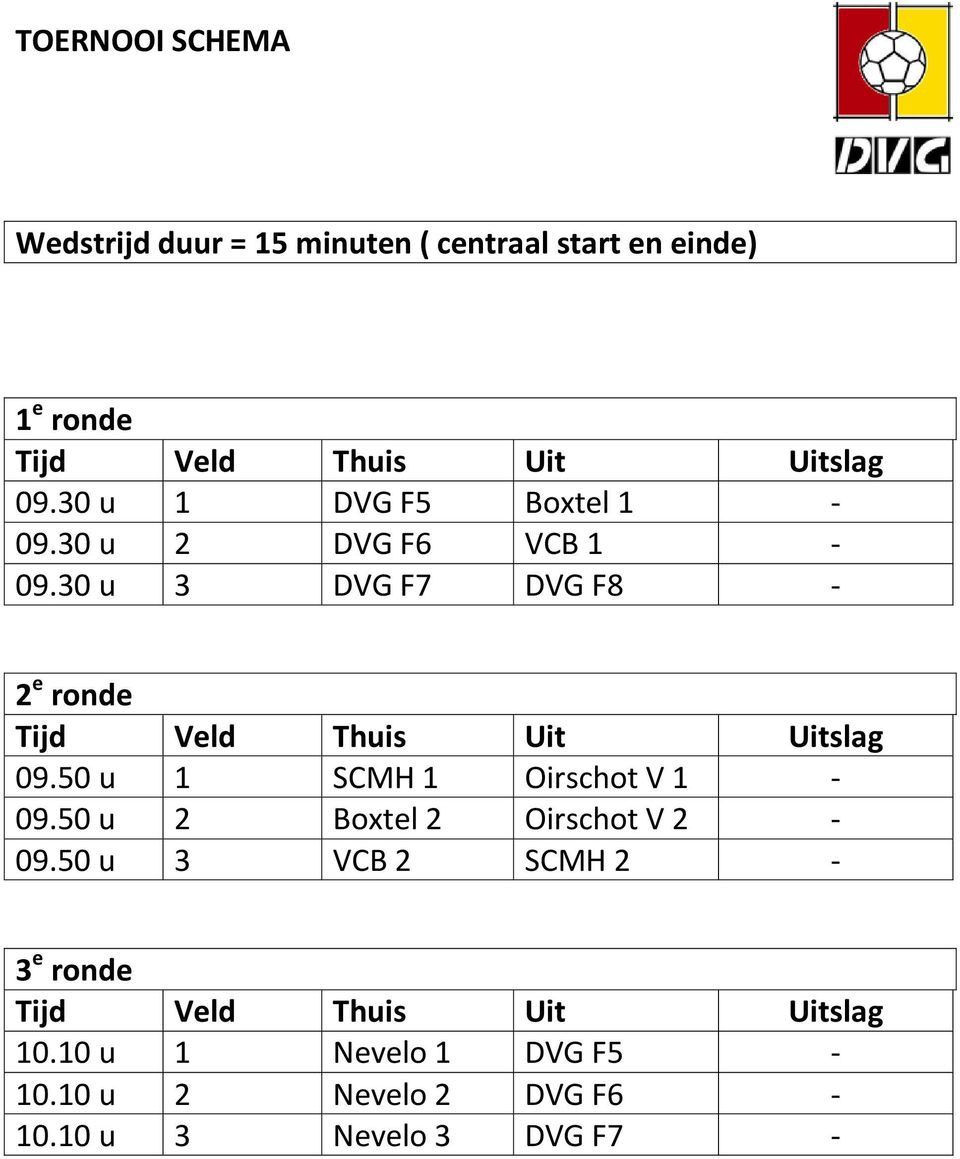 50 u 1 SCMH 1 Oirschot V 1-09.50 u 2 Boxtel 2 Oirschot V 2-09.