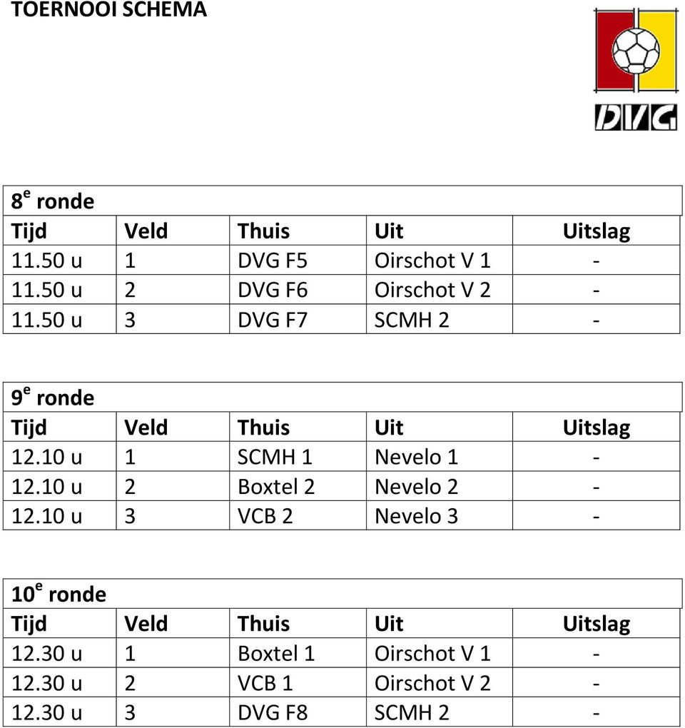 10 u 1 SCMH 1 Nevelo 1-12.10 u 2 Boxtel 2 Nevelo 2-12.