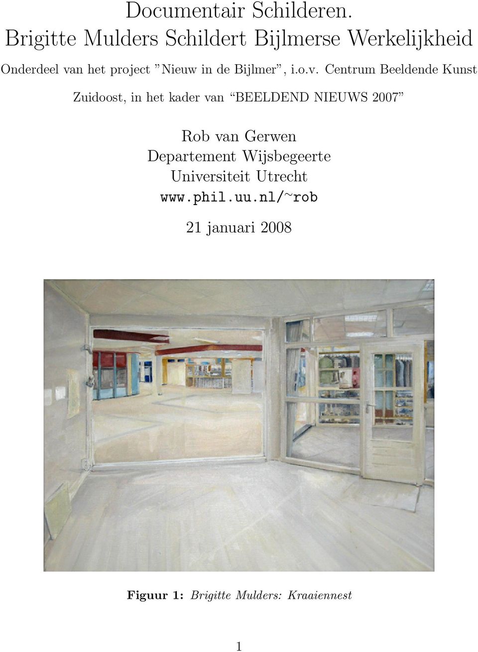 Kunst Zuidoost, in het kader van BEELDEND NIEUWS 2007 Rob van