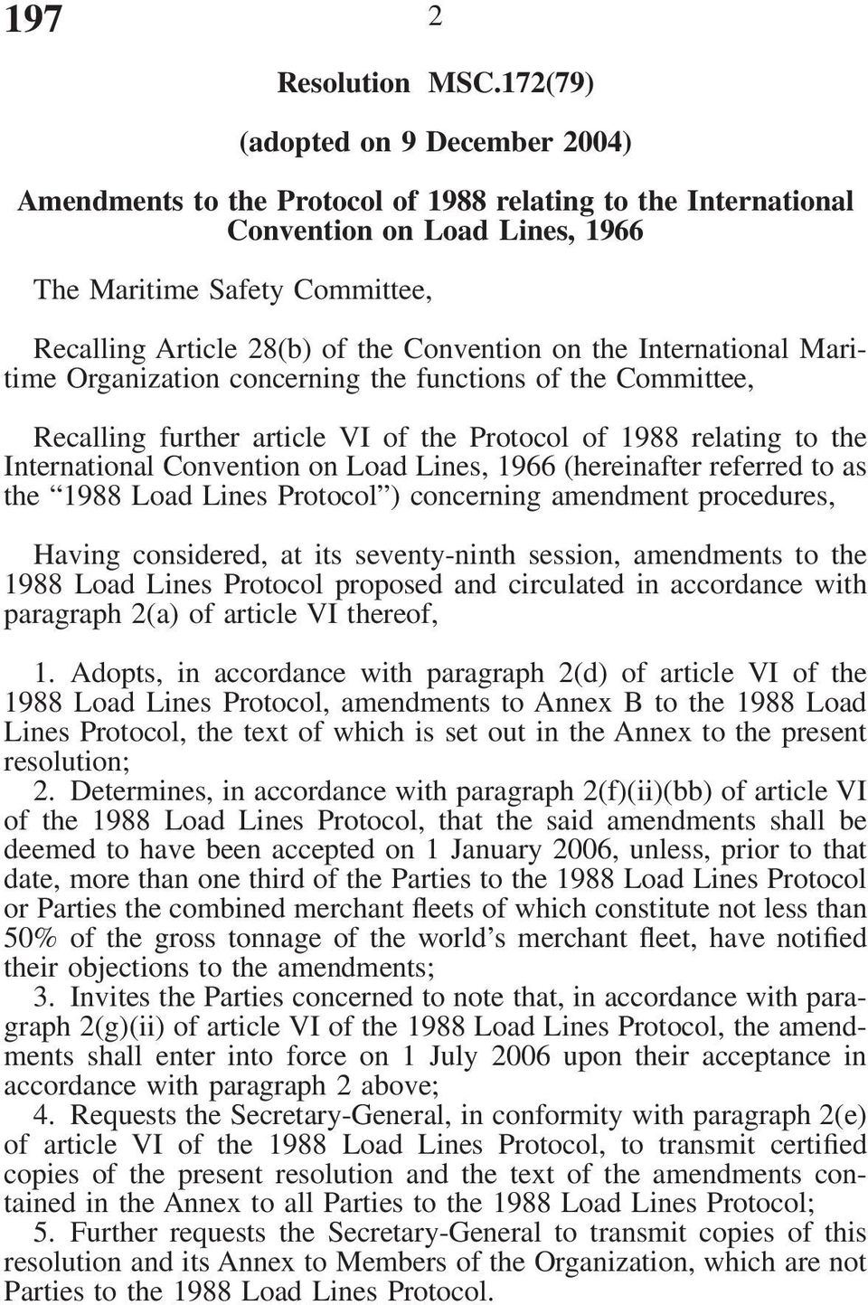 Convention on the International Maritime Organization concerning the functions of the Committee, Recalling further article VI of the Protocol of 1988 relating to the International Convention on Load