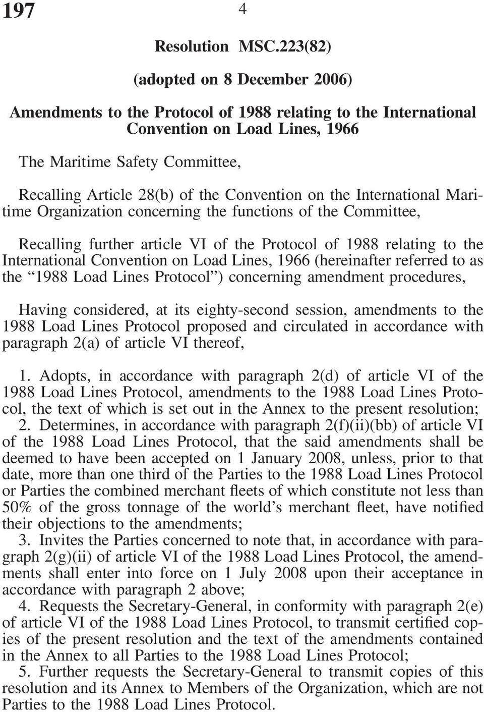 Convention on the International Maritime Organization concerning the functions of the Committee, Recalling further article VI of the Protocol of 1988 relating to the International Convention on Load