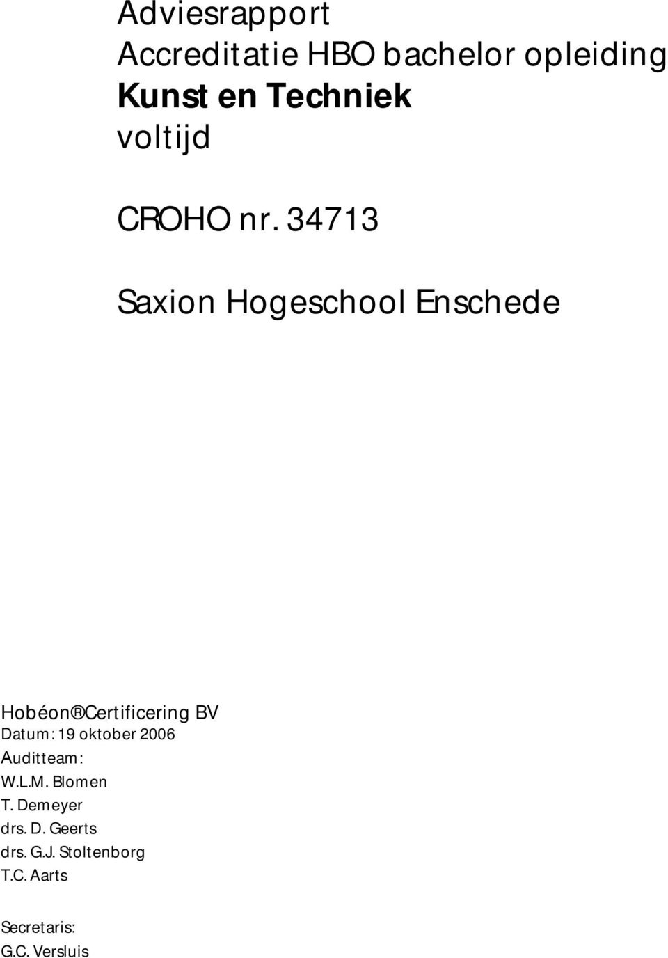 34713 Saxion Hogeschool Enschede Hobéon Certificering BV Datum: 19