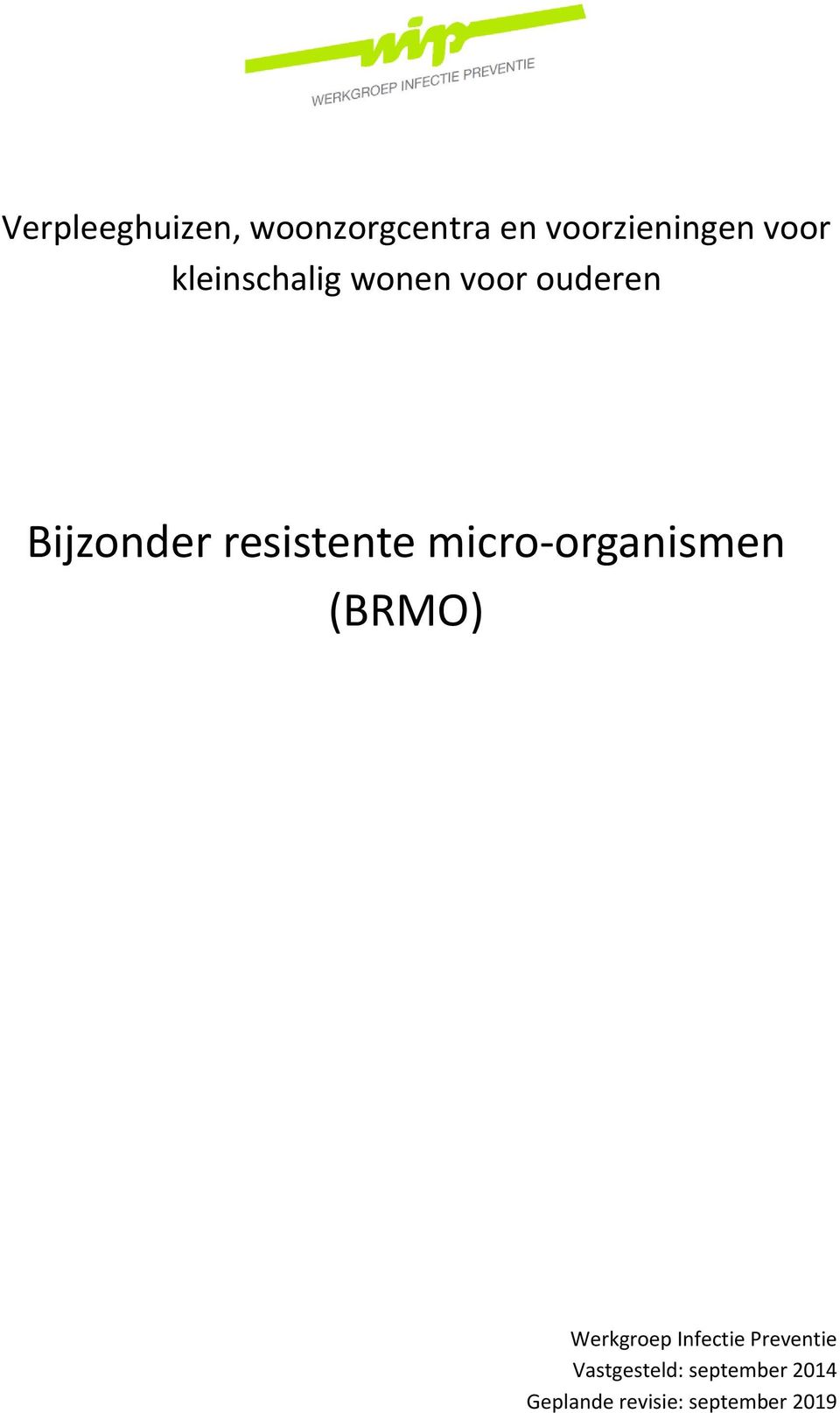 micro-organismen (BRMO) Werkgroep Infectie Preventie