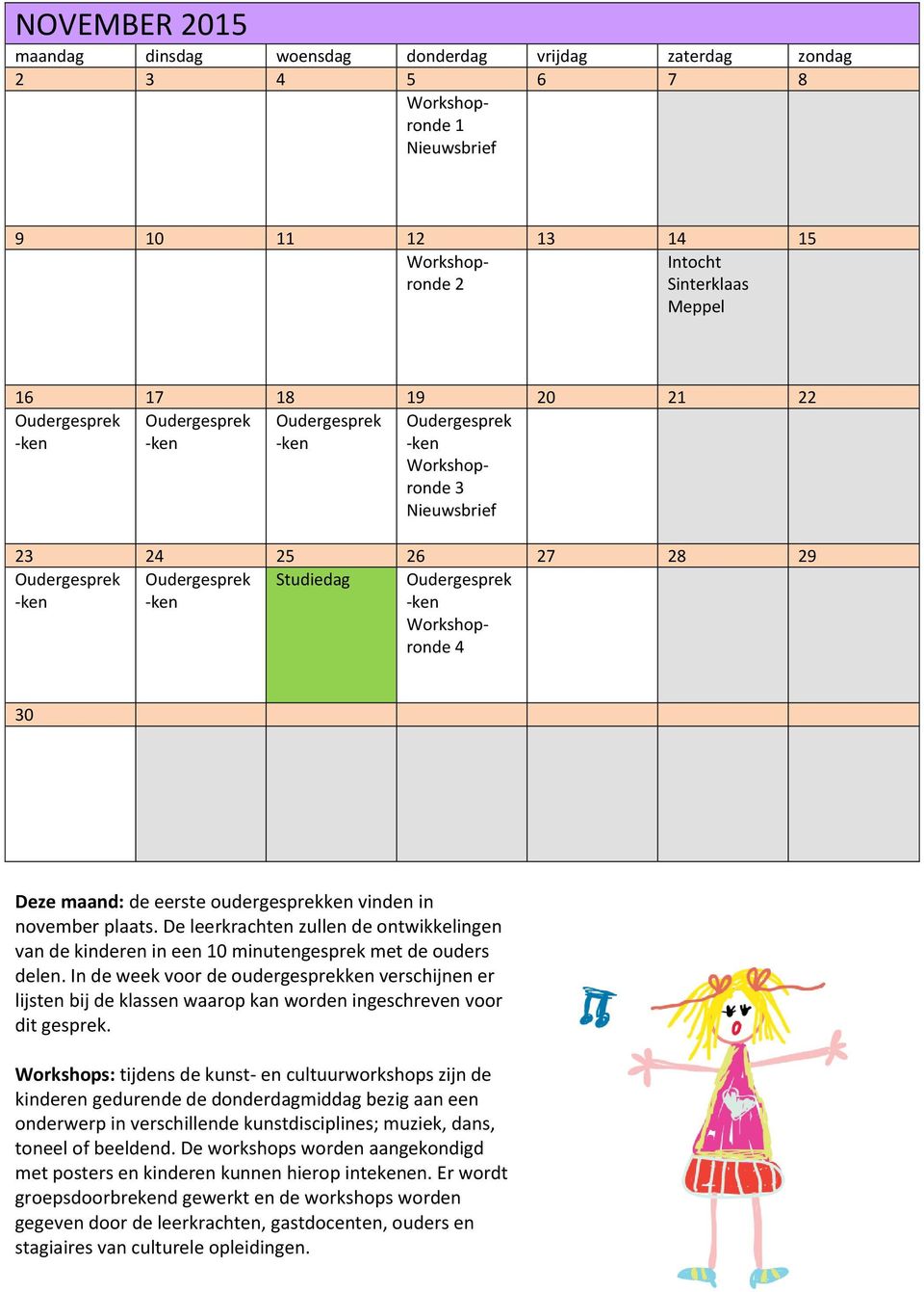 In de week voor de oudergesprekken verschijnen er lijsten bij de klassen waarop kan worden ingeschreven voor dit gesprek.