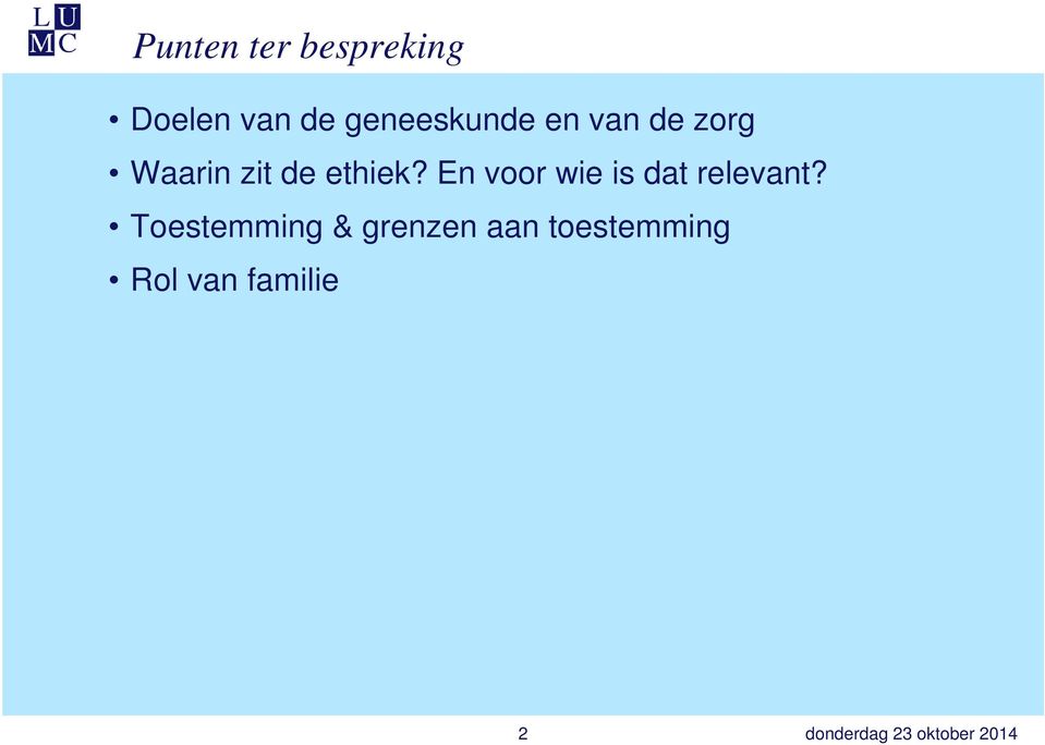 ethiek? En voor wie is dat relevant?