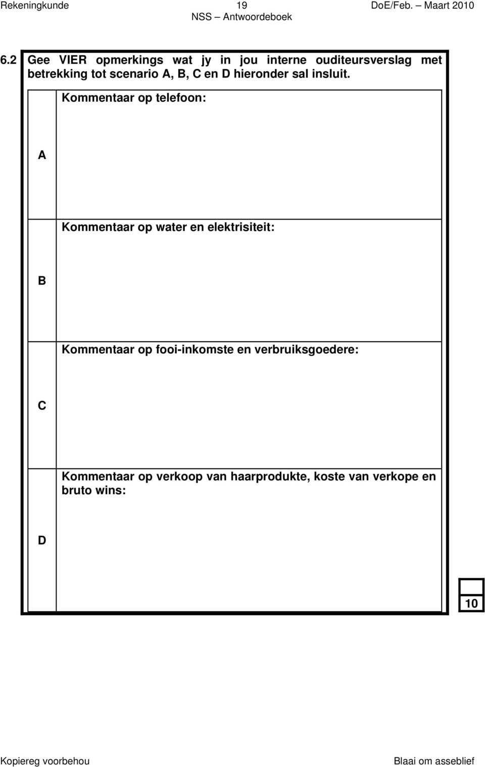 A, B, C en D hieronder sal insluit.