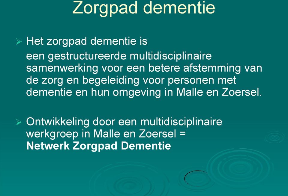 begeleiding voor personen met dementie en hun omgeving in Malle en Zoersel.