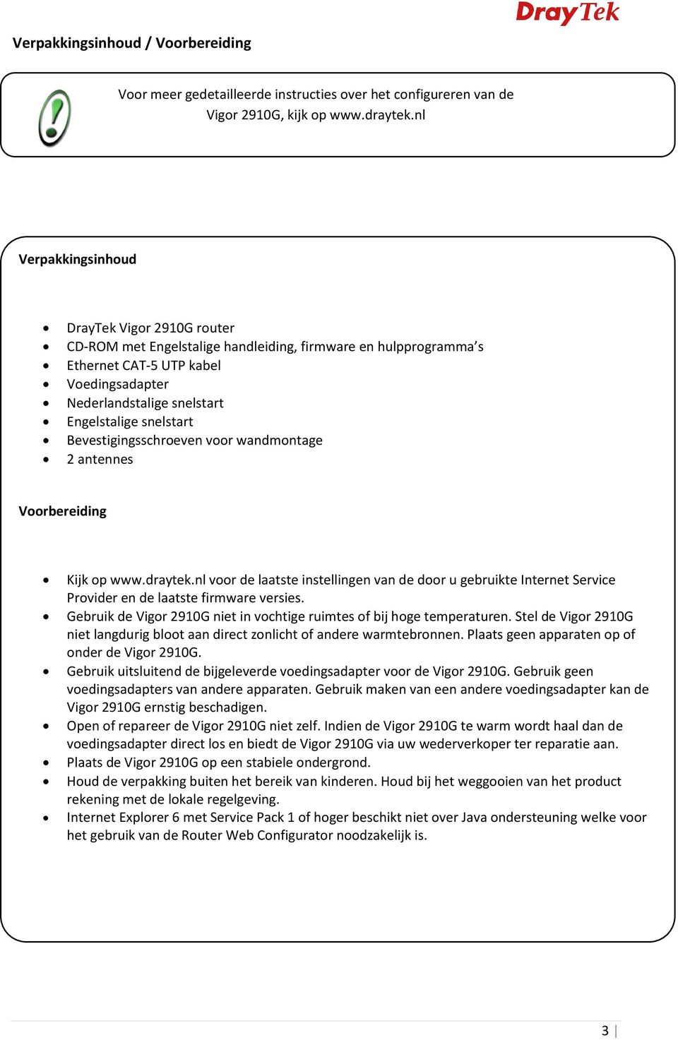 snelstart Bevestigingsschroeven voor wandmontage 2 antennes Voorbereiding Kijk op www.draytek.