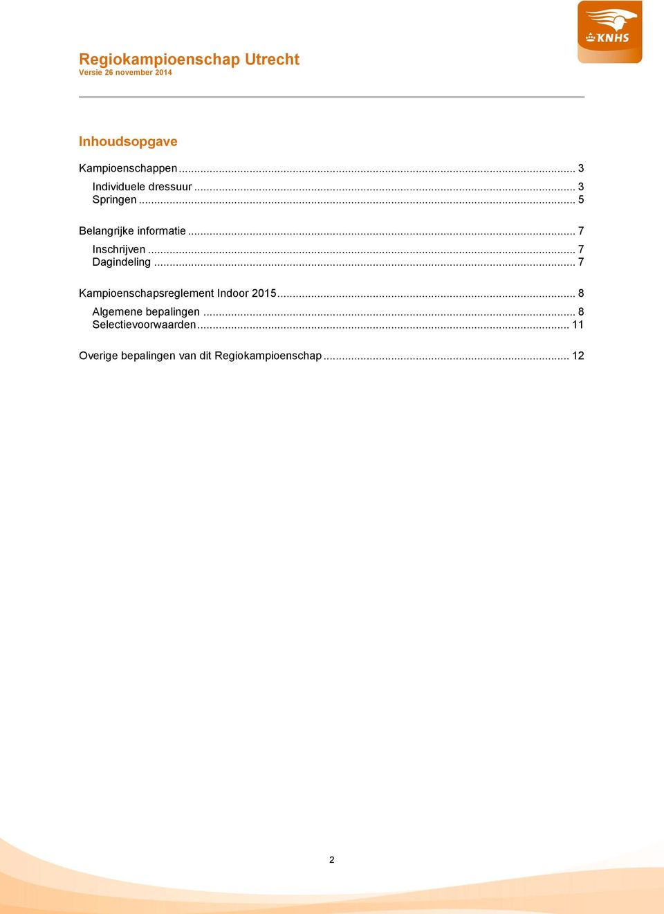 .. 7 Kampioenschapsreglement Indoor 2015... 8 Algemene bepalingen.