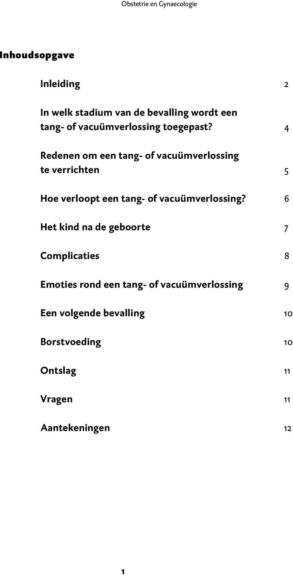 4 Redenen om een tang- of vacuümverlossing te verrichten 5 Hoe verloopt een tang- of