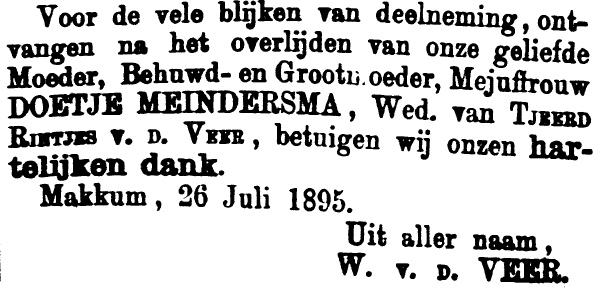 ~ 22 ~ VII. Douwe MEINDERSMA Geboren op maandag 3 april 1815 in Leeuwarden (zie 8). VIII. Doetje MEINDERSMA Geboren op zaterdag 12 juli 1817 in Leeuwarden.