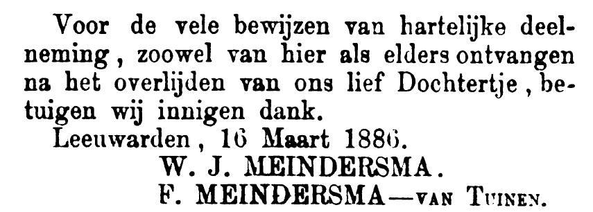 ~ 6 ~ Kinderen van Wigger en Fardo: I. Etje MEINDERSMA Geboren op maandag 10 april 1876 in Leeuwarden. Etje is overleden op maandag 13 juni 1881 in Leeuwarden, 5 jaar oud.