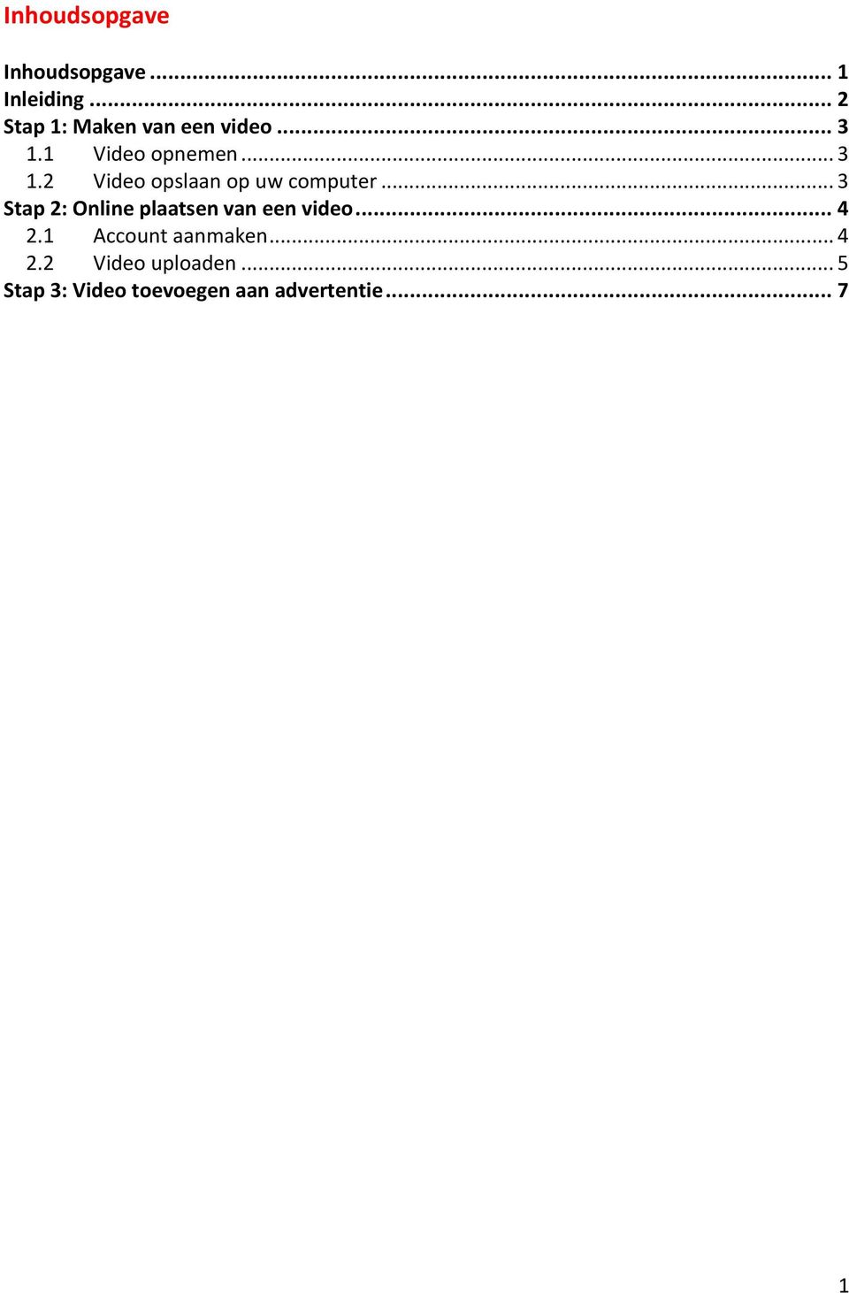 .. 3 Stap 2: Online plaatsen van een video... 4 2.1 Account aanmaken.