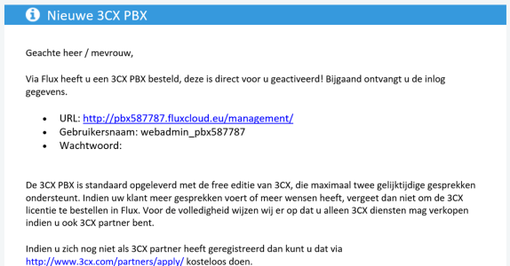 Order levering 4 Ga naar je mail en open 3CX PBX tenant opgeleverd Klik op de URL en vul gebruikersnaam en wachtwoord in.