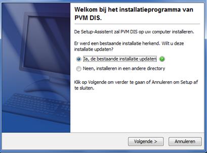 Gebruikte u voorheen echter een oudere versie van de PVM DIS, dan dient u eerst de oude versie van de PVM DIS te de-installeren. Breek daarom deze installatie van de PVM DIS 5.
