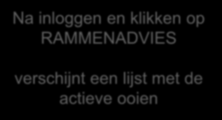 Na inloggen en klikken op RAMMENADVIES