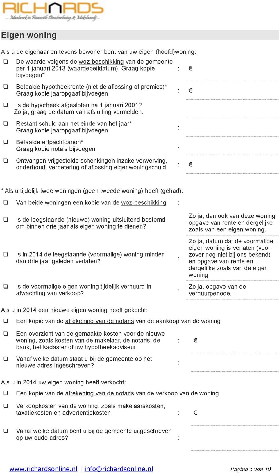 Zo ja, graag de datum van afsluiting vermelden.