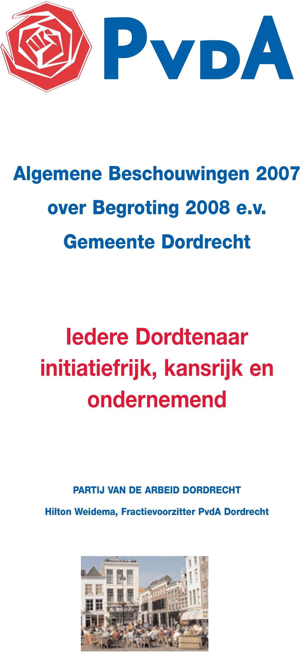 Gemeente Dordrecht Iedere Dordtenaar initiatiefrijk,