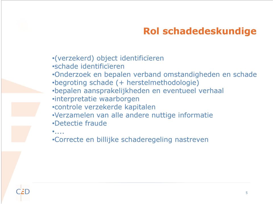 aansprakelijkheden en eventueel verhaal interpretatie waarborgen controle verzekerde kapitalen