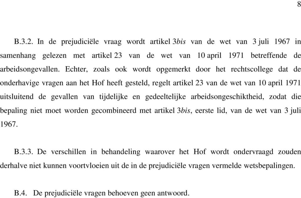 tijdelijke en gedeeltelijke arbeidsongeschiktheid, zodat die bepaling niet moet worden gecombineerd met artikel 3b