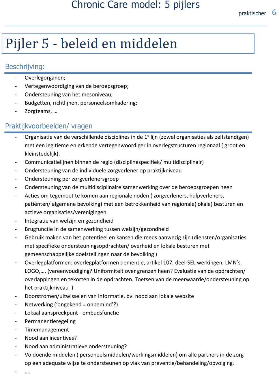 overlegstructuren regionaal ( groot en kleinstedelijk).