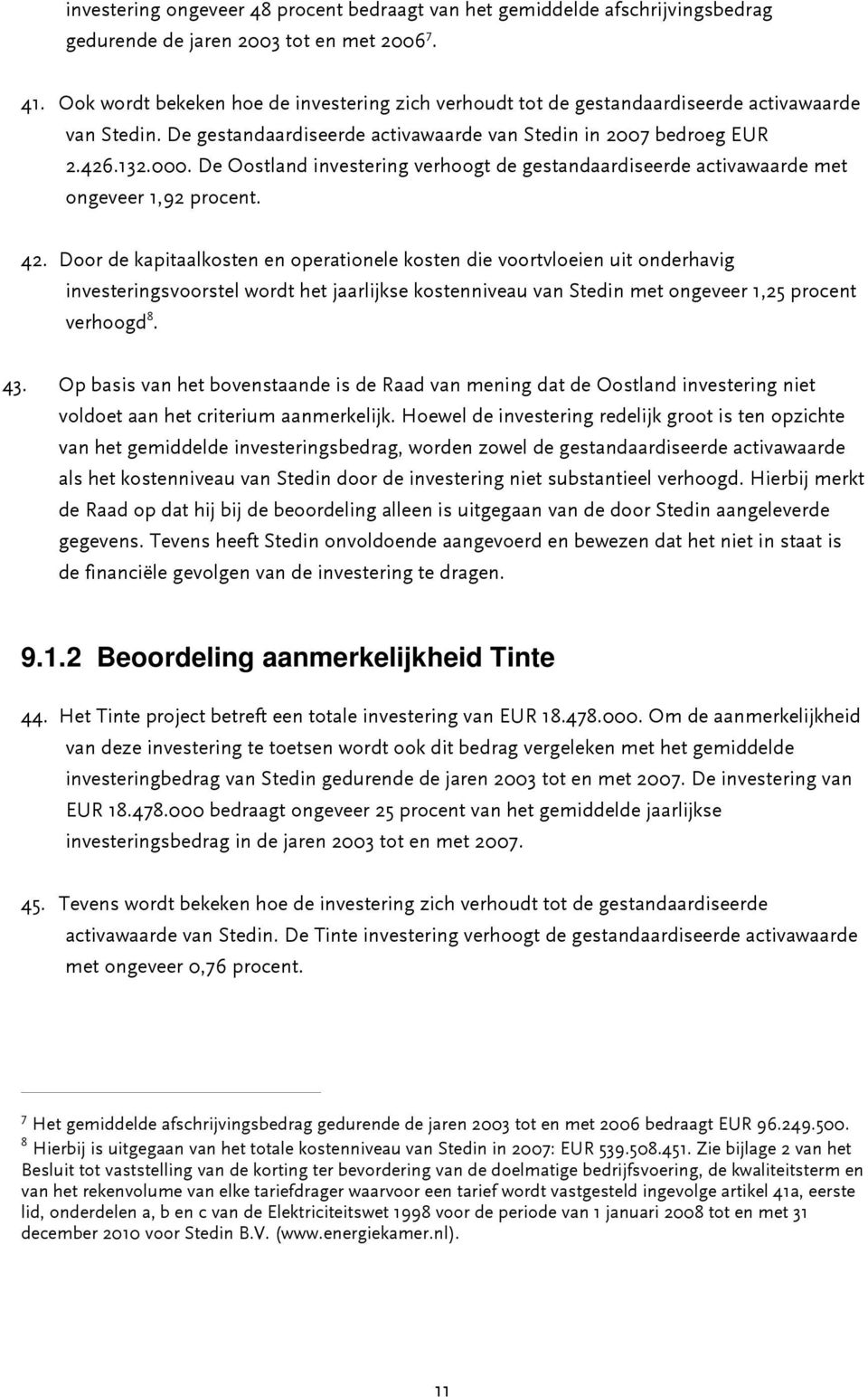 De Oostland investering verhoogt de gestandaardiseerde activawaarde met ongeveer 1,92 procent. 42.