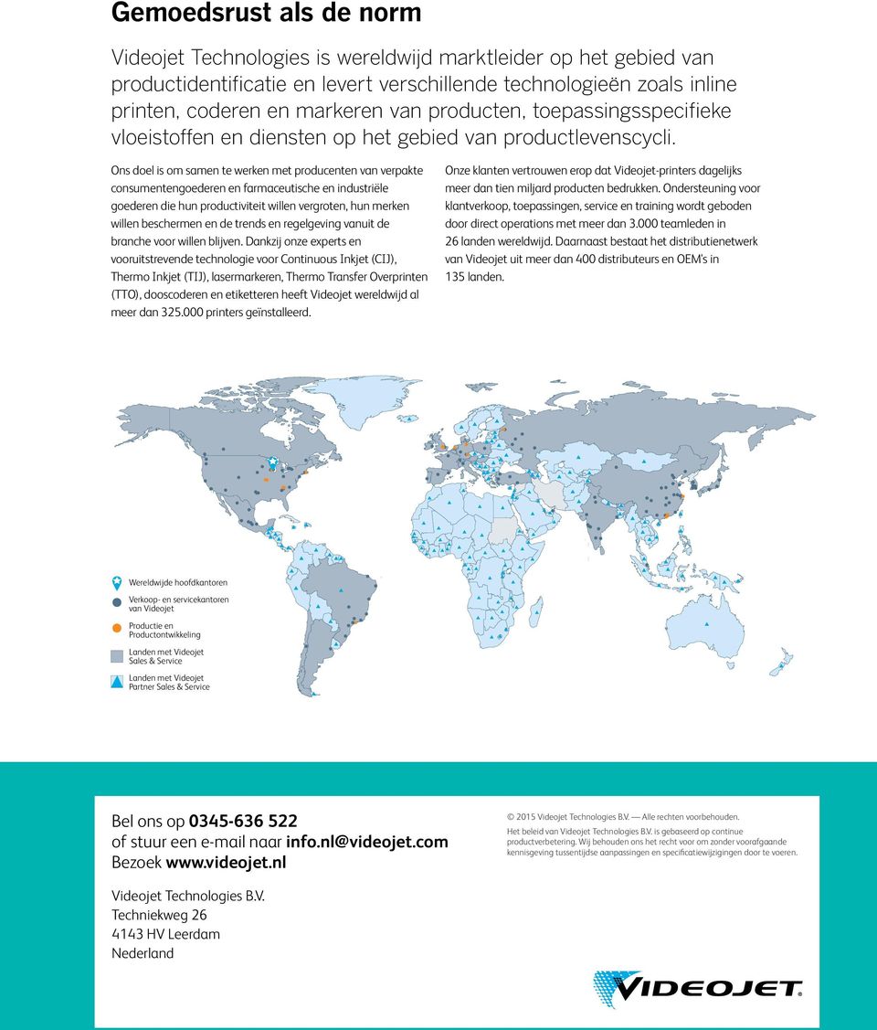 Ons doel is om samen te werken met producenten van verpakte consumentengoederen en farmaceutische en industriële goederen die hun productiviteit willen vergroten, hun merken willen beschermen en de