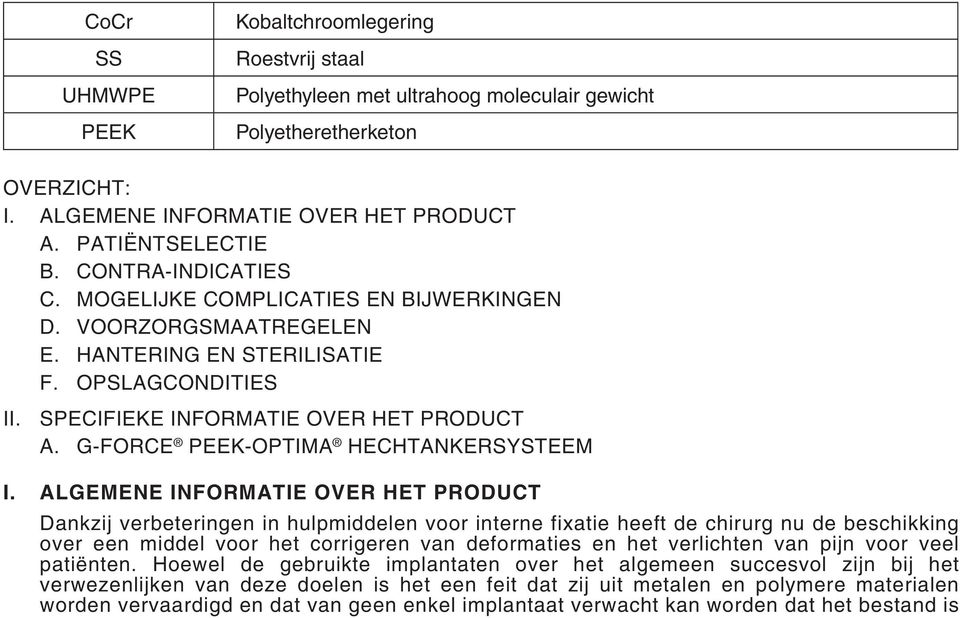 G-FORCE PEEK-OPTIMA HECHTANKERSYSTEEM I.