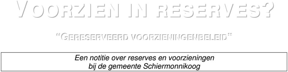 Een notitie over reserves en