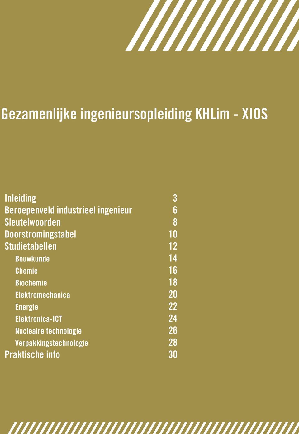 12 Bouwkude 1 Chemie 1 Biochemie 18 Elektromechaica 20 Eergie 22