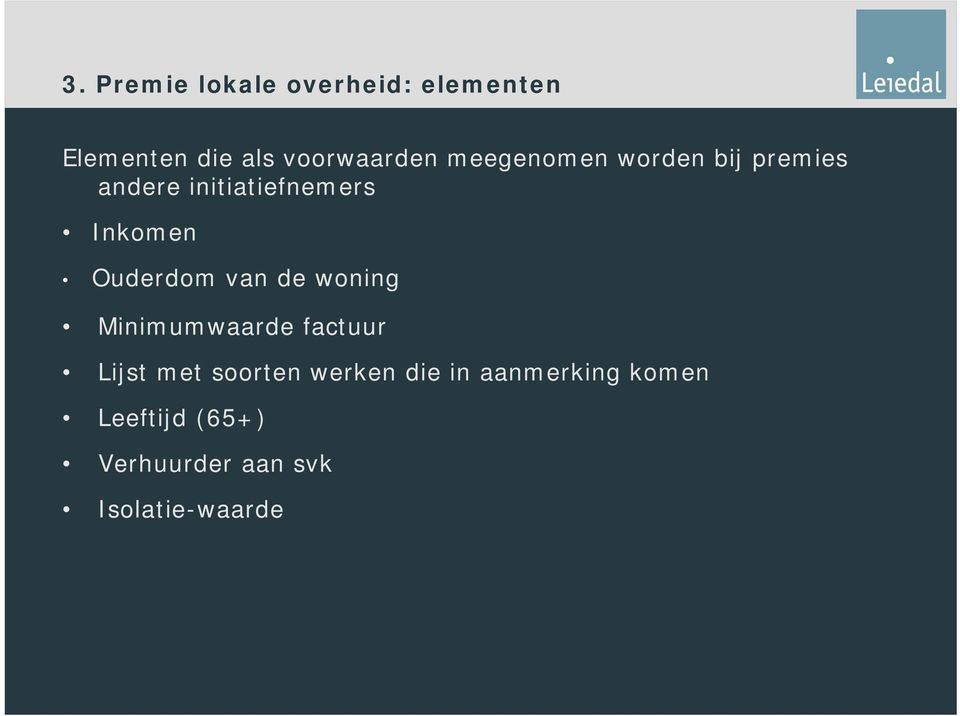 Ouderdom van de woning Minimumwaarde factuur Lijst met soorten