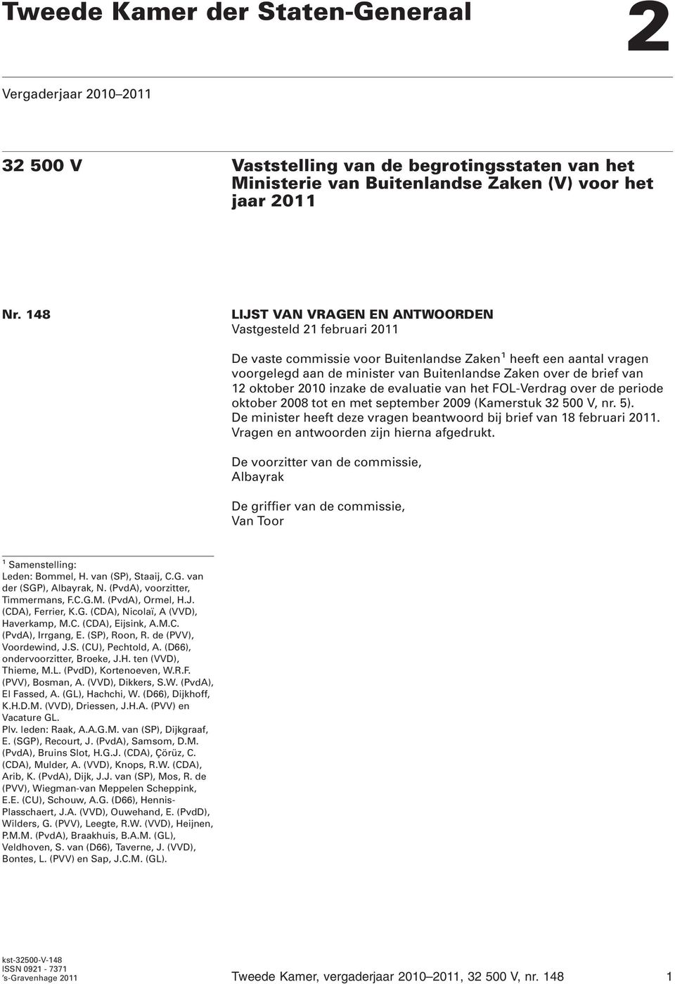 van 12 oktober 2010 inzake de evaluatie van het FOL-Verdrag over de periode oktober 2008 tot en met september 2009 (Kamerstuk 32 500 V, nr. 5).