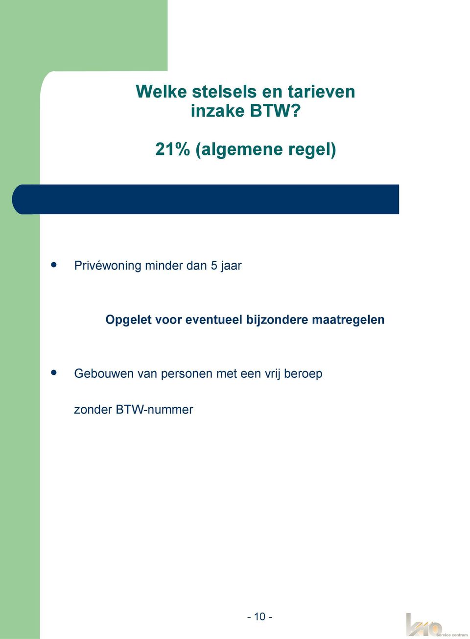 Opgelet voor eventueel bijzondere maatregelen