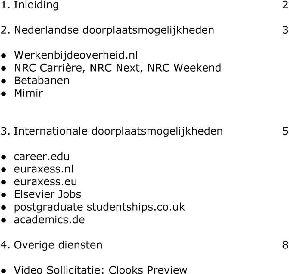 Internationale doorplaatsmogelijkheden 5 career.edu euraxess.nl euraxess.