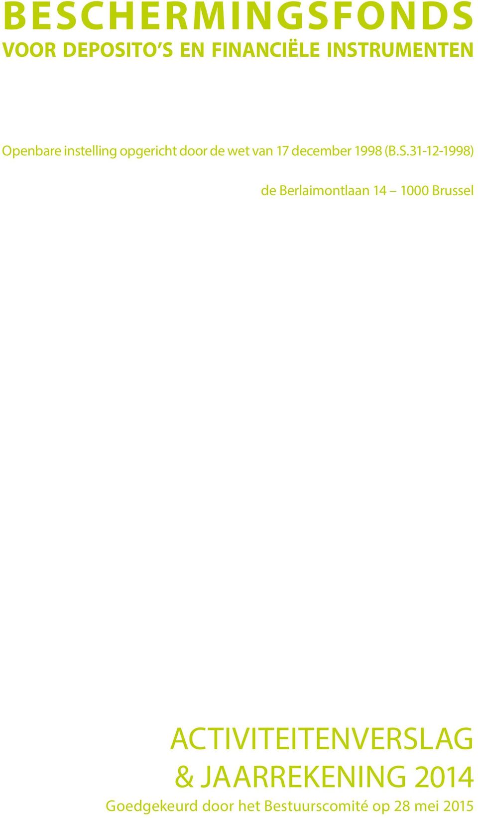 S.31-12-1998) de Berlaimontlaan 14 1000 Brussel