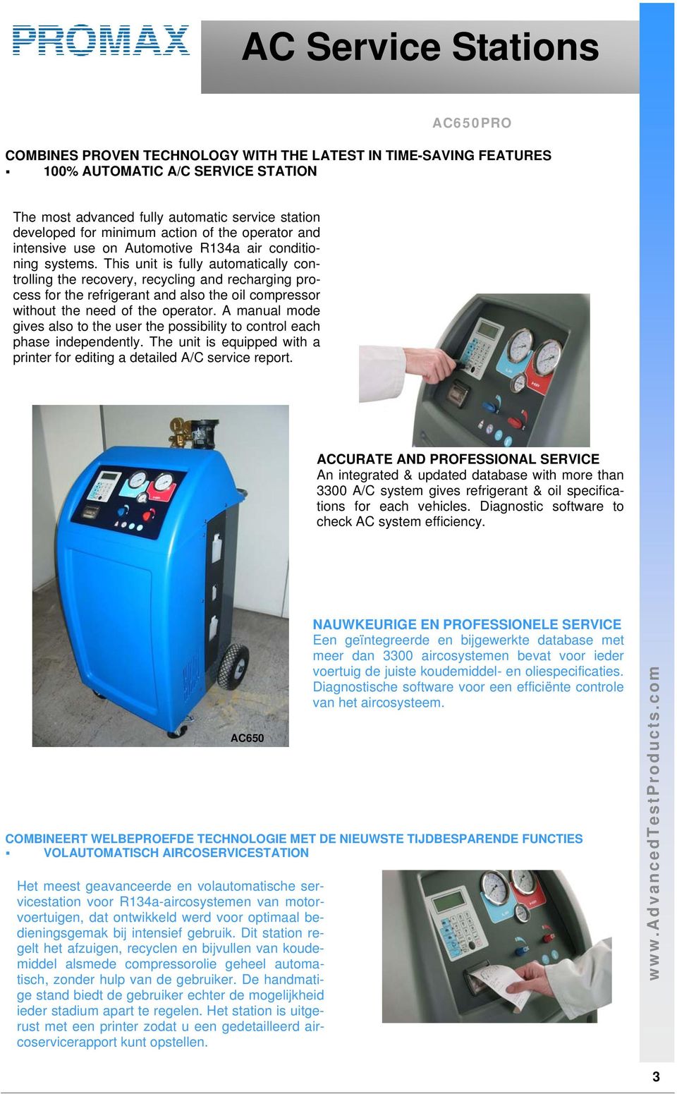 This unit is fully automatically controlling the recovery, recycling and recharging process for the refrigerant and also the oil compressor without the need of the operator.